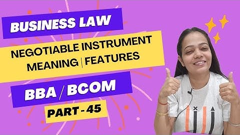 Business Law / BRF | Negotiable Instruments | Meaning|Features| NEP | BBA /B.Com| Part - 45 #bbabcom