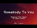 Somebody to You - Lyrics       (The Vamps ft. Demi lovato)