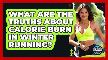 What Are The Truths About Calorie Burn In Winter Running? - Running Beyond Limits