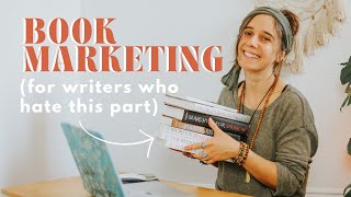 How to Market Your Book... Without Spending All Your Time and Money