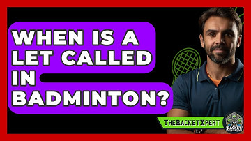 When Is A Let Called In Badminton? - The Racket Xpert