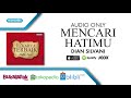 Mencari HatiMu - Dian Silvani Audio Mencari HatiMu - Dian Silvani Audio