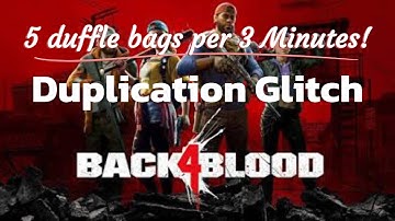 Back 4 Blood: Duffel Bag Duplication GLITCH!!!