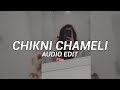 Chikni chameli  edit audio