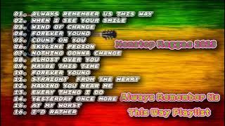 Always Remember Us This Way Playlist - Nonstop Reggae 2023