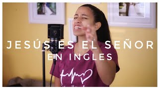 Video thumbnail of "Jesús es el Señor en Ingles -in English por Jesús Adrián Romero"