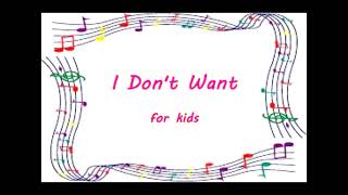 I don&#39;t want, for kids