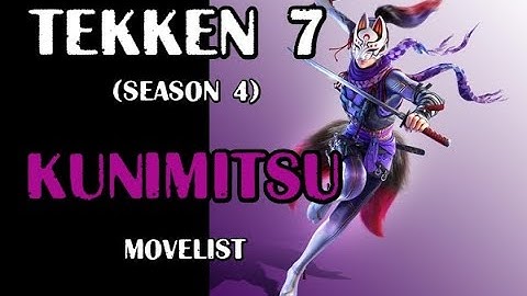 TEKKEN 7 KUNIMITSU Video Movelist (season 4)