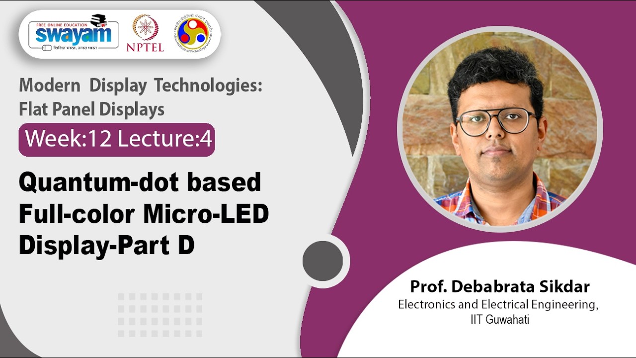 Lec 61: Quantum-dot based Full-color Micro-LED Display-Part D