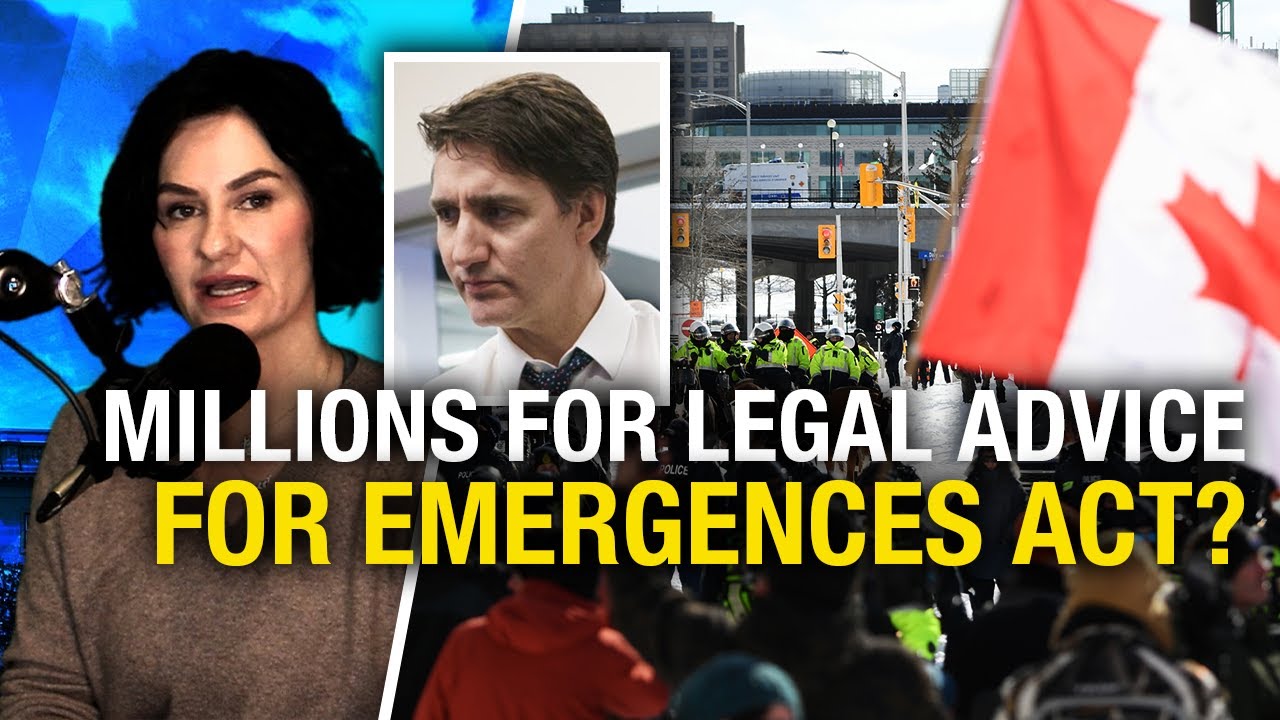 Trudeau Liberals spent  million on legal advice for Emergencies Act invocation