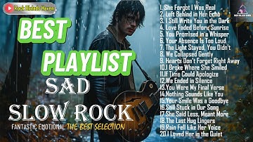 BEST PLAYLIST SAD SLOW ROCK 2025 / TOP EMOTIONAL LOVE SONGS FOR BROKEN HEARTS