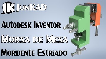 Autodesk Inventor | Morsa de Mesa - Mordente Estriado | JunKAD
