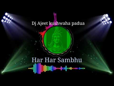 Har_Har_Sambhu_Dj_Ajeet Kushwaha Padua Katni