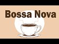 Relaxing Bossa Nova Music - Excelente Bossa Nova Music for Morning, Work,Study