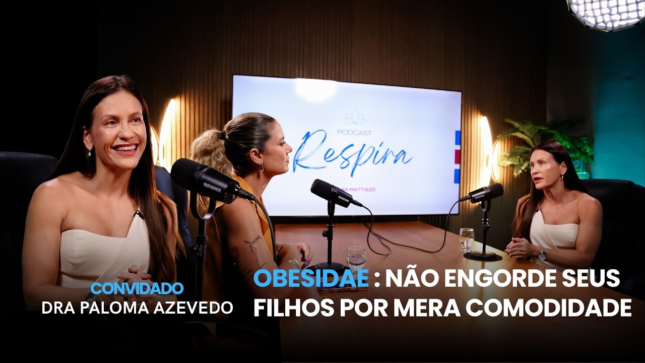NÃO ENGORDE SEUS FILHOS POR MERA COMODIDADE: DRA. PALOMA AZEVEDO