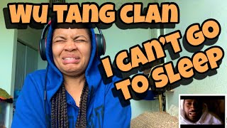 WU TANG CLAN “ I CAN’T GO TO SLEEP “ REACTION