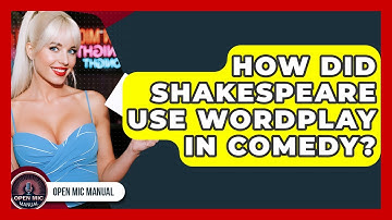 How Did Shakespeare Use Wordplay In Comedy? - Open Mic Manual