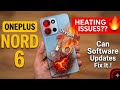 Oneplus Nord 6 Heating issues MUST WATCH 🔥🔥🚀🚀🚀