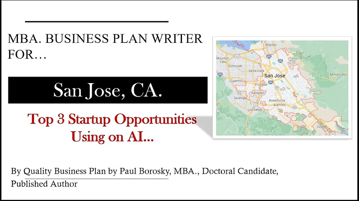 Business Plan Writer for San Jose, CA., By Paul Borosky, MBA.: Startup Opportunities using AI