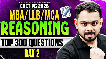 CUET PG 2026 MBA/LLB/MCA | Top 300 Questions | Part 2 | CUET PG 2026 Logical Reasoning | PW