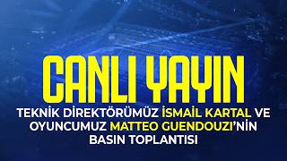 Teknik Direktörümüz İsmail Kartal ve Oyuncumuz Matteo Guendouzi'nin Basın Toplantısı
