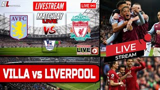 ASTON VILLA vs LIVERPOOL Live Stream Football EPL PREMIER LEAGUE Commentary Monday Night Football