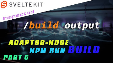 What does SvelteKit adaptor-node generated in build mode | Part 6