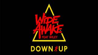 WiDE AWAKE - Down Up (feat. Wiley)