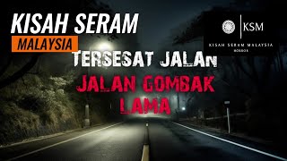 kisah seram - CIK PON BERTENGGEK ATAS SIGNBOARD - MENTERA FILEM SICCIN - TERSESAT JALAN GOMBAK LAMA