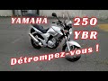 Yamaha 250 ybr  vous vous trompez srement  son sujet  yamaha roadster 250cc