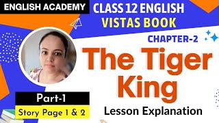 The Tiger King Class 12 in Hindi Part 1 | CBSE Lesson Explanation English Vistas book Chapter 2
