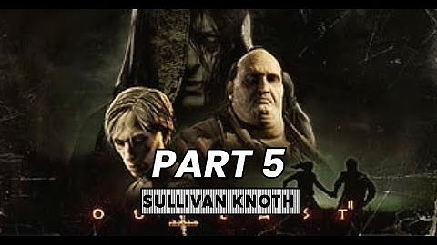OUTLAST 2 - Walkthrough Gameplay Part 5 -  Sullivan Knoth (Outlast II)