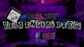 Rela Engkau Pergi | DJ Waghyu official