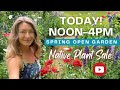 The spring open garden  plant sale is today