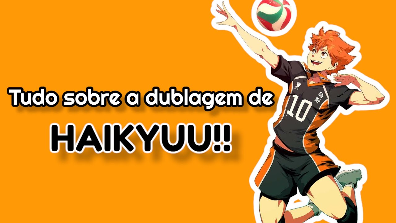 DUBLAGEM DE HAIKYUU VEM AÍ! TUDO QUE SABEMOS PELA