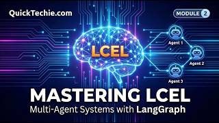 Module 2 Mastering LCEL Principles | MAS | Multi Agent System using LangGraph