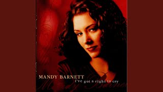 Video thumbnail of "Mandy Barnett - I've Got a Right to Cry"