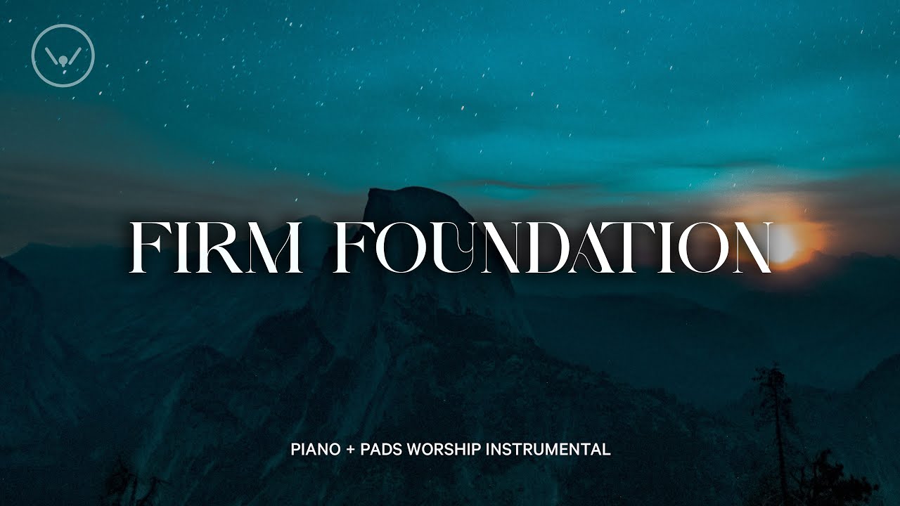 Firm Foundation || Piano + Pads || 3 Hour Piano Instrumental for Prayer and Worship