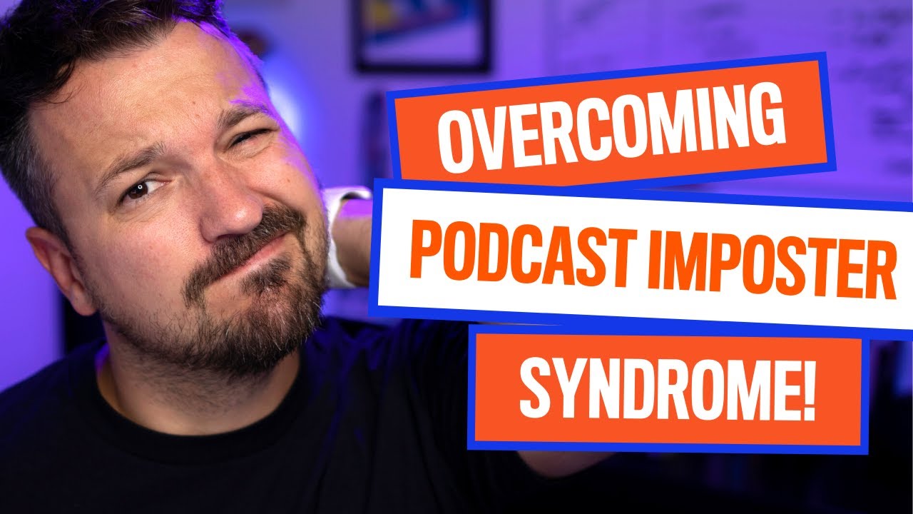 How To Overcome Podcast Imposter Syndrome | Podcasting for Beginners ...