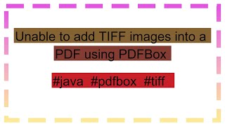 Unable to add TIFF images into a PDF using PDFBox