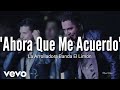 La Arrolladora Banda El Limon - Ahora Que Me Acuerdo (LETRA) Estreno 2019