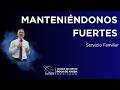 Manteniéndonos Fuertes | Servicio Familiar | Viernes 20/03/2026