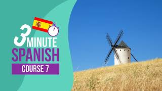 🇪🇸 3 Minute Spanish - Course 7