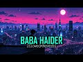 O Baba Haider Farsi Noha Slowed Reverb Haj Majid Bani Fatemeh Haider Haider 2025