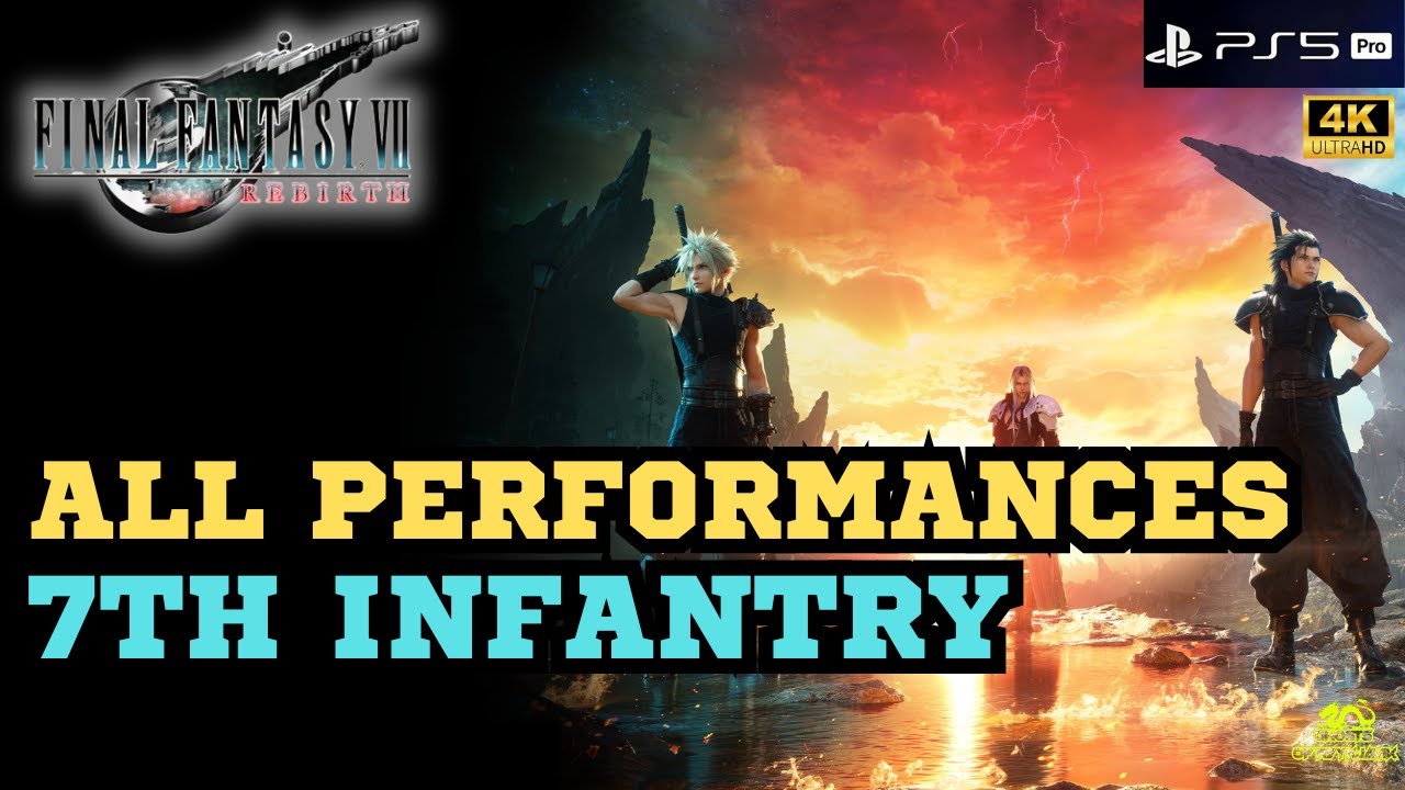 All Performances  - 7th Infantry - FINAL FANTASY VII FINAL FANTASY VII Rebirth