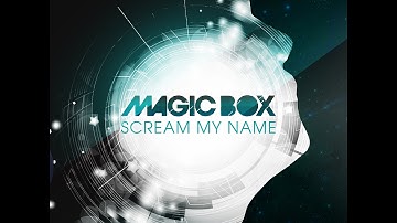 MAGIC BOX - Scream My Name (Official Lyric Video)