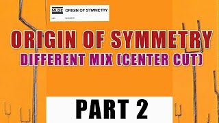 Muse - ORIGIN OF SYMMETRY - CENTER CUT - Part 2