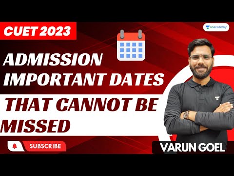CUET 2023 Admission | Important Dates That Cannot Be Missed | Varun Goel
