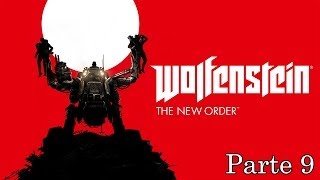 Wolfenstein The New Order Walkthrough Parte 9 - Español (Gameplay Let's Play)