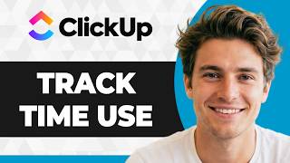 Full How to Track Time in ClickUp (Step By Step) (2026 Guide) Guide